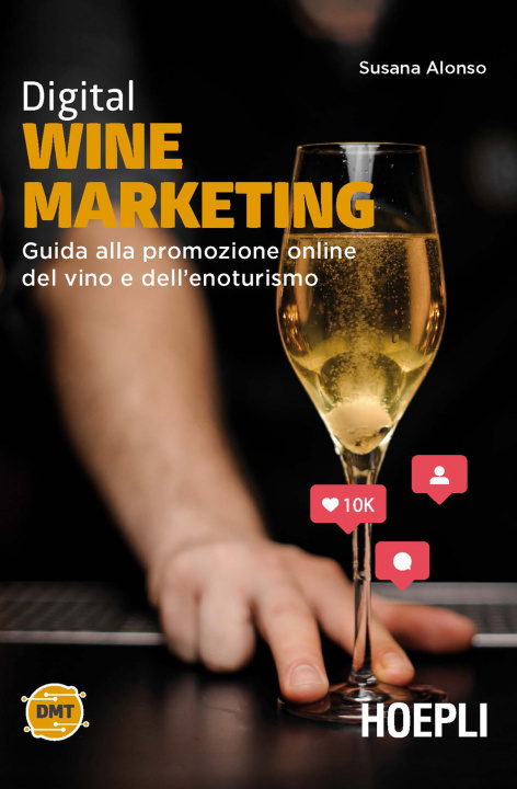 Carte Digital wine marketing. Guida alla promozione online del vino e dell'enoturismo Susana Alonso