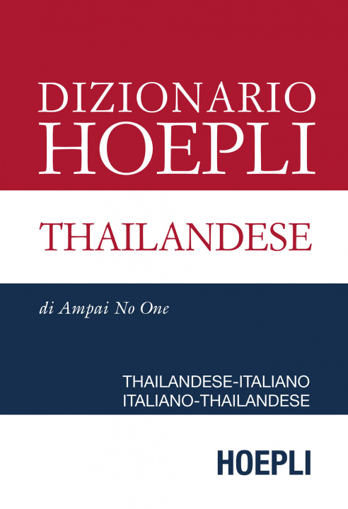 Könyv Dizionario Hoepli thailandese. Thailandese-italiano, italiano-thailandese Ampai No-One
