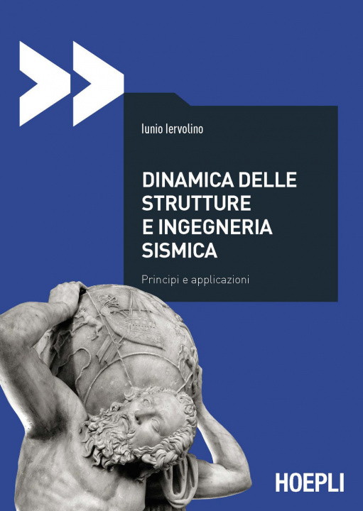 Kniha Dinamica delle strutture e ingegneria sismica. Principi e applicazioni Iunio Iervolino