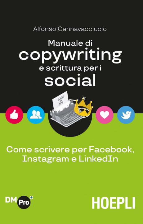 Könyv Manuale di copywriting e scrittura per i social. Come scrivere per Facebook, Instagram e LinkedIn Alfonso Cannavacciuolo