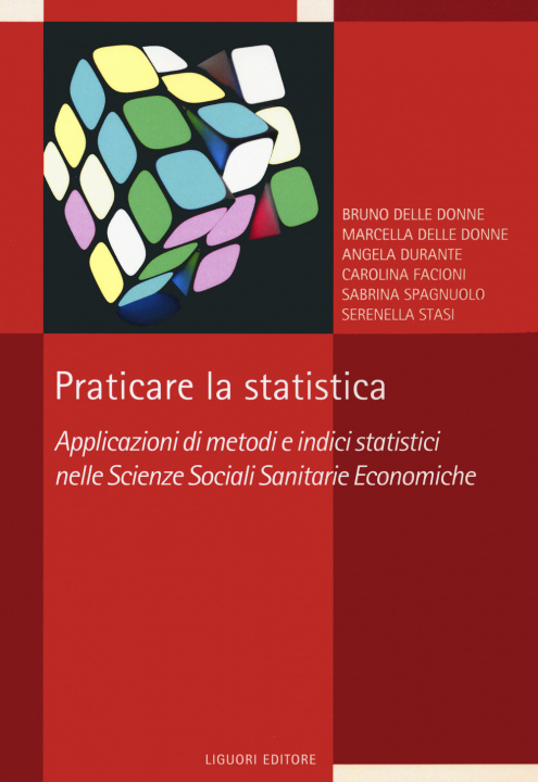 Книга Praticare la statistica. Applicazione di metodi e indici statistici nelle scienze sociali sanitarie economiche 