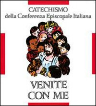 Kniha Venite con me. Catechismo per l'iniziazione cristiana dei fanciulli (8-10 anni) 
