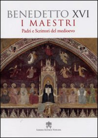 Könyv Maestri. Padri e scrittori del Medioevo Benedetto XVI (Joseph Ratzinger)