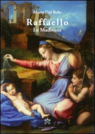 Kniha Raffaello. Le madonne Mario Dal Bello