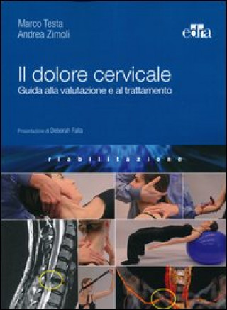 Kniha dolore cervicale. Guida alla valutazione e al trattamento Marco Testa