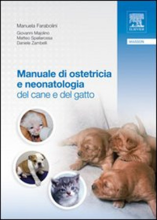 Книга Manuale di ostetricia e neonatologia del cane e del gatto Giovanni Majolino
