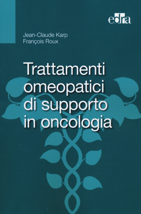 Könyv Trattamenti omeopatici di supporto in oncologia Jean-Claude Karp