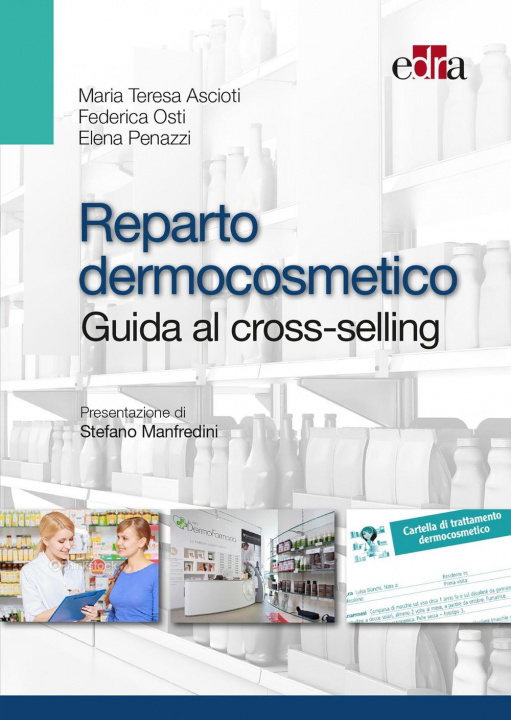 Könyv Reparto dermocosmetico. Guida al cross-selling Maria Teresa Ascioti