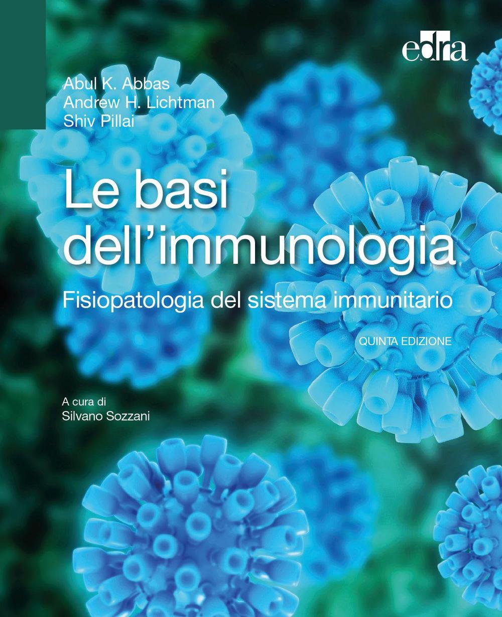 Carte basi dell'immunologia. Fisiopatologia del sistema immunitario Abul K. Abbas