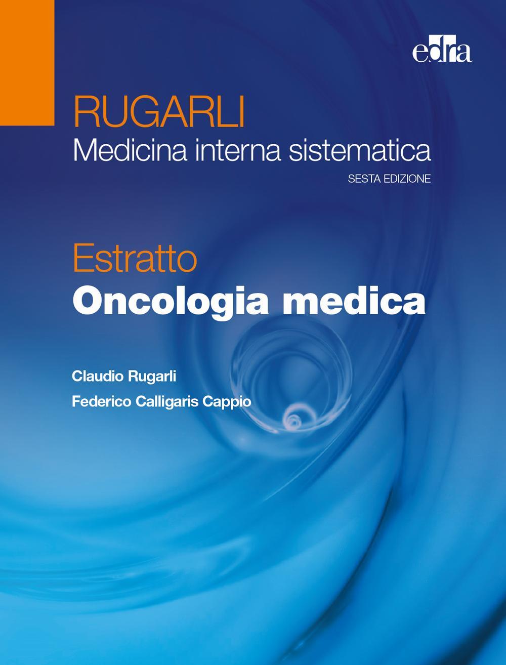 Könyv Rugarli. Medicina interna sistematica. Estratto: Oncologia medica Claudio Rugarli
