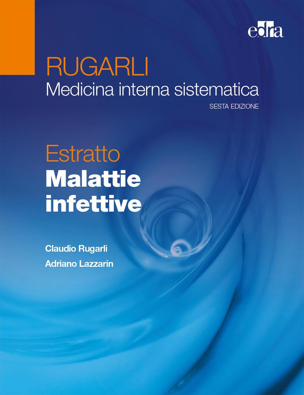 Könyv Rugarli. Medicina interna sistematica. Estratto: Malattie infettive Claudio Rugarli