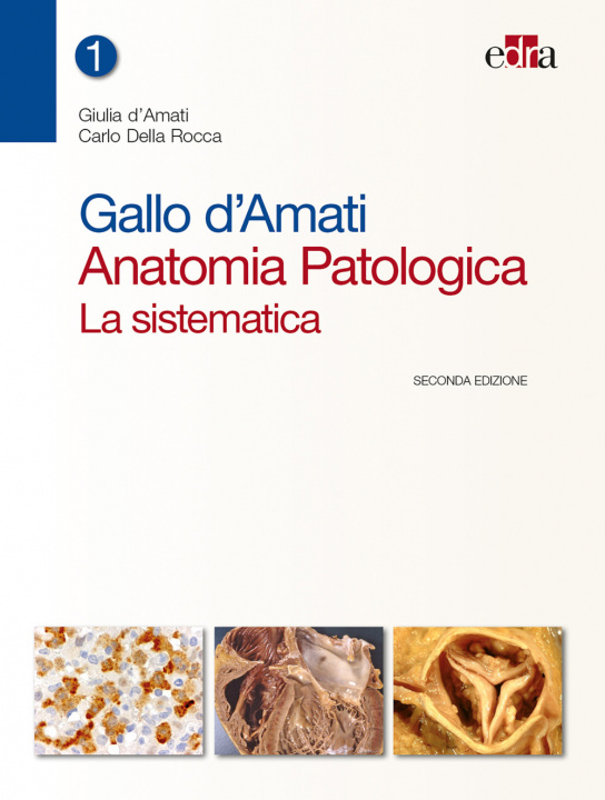Knjiga Gallo d'Amati. Anatomia patologica. La sistematica Giulia D'Amati
