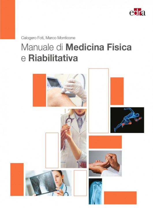 Könyv Manuale di medicina fisica e riabilitativa Calogero Foti