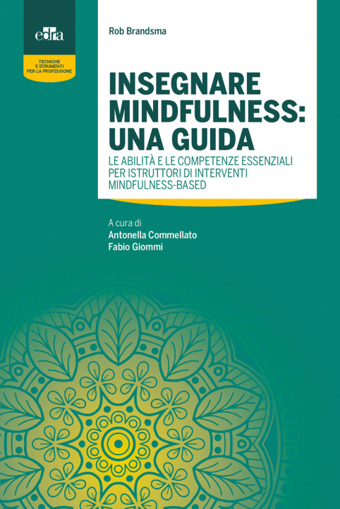 Книга Insegnare mindfulness: una guida. Le abilità e le competenze essenziali per istruttori di interventi mindfulness-based Rob Brandsma