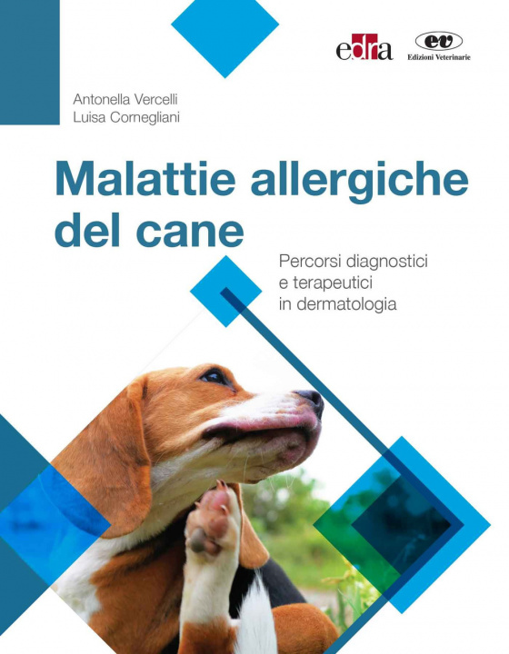 Книга Malattie allergiche del cane. Percorsi diagnostici e terapeutici in dermatologia Antonella Vercelli