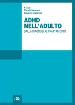 Könyv ADHD nell'adulto. Dalla diagnosi al trattamento 