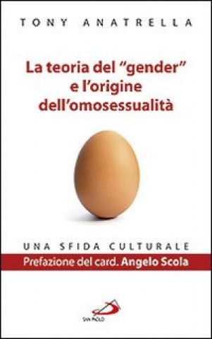 Книга teoria del «gender» e l'origine dell'omosessualità. Una sfida culturale Tony Anatrella
