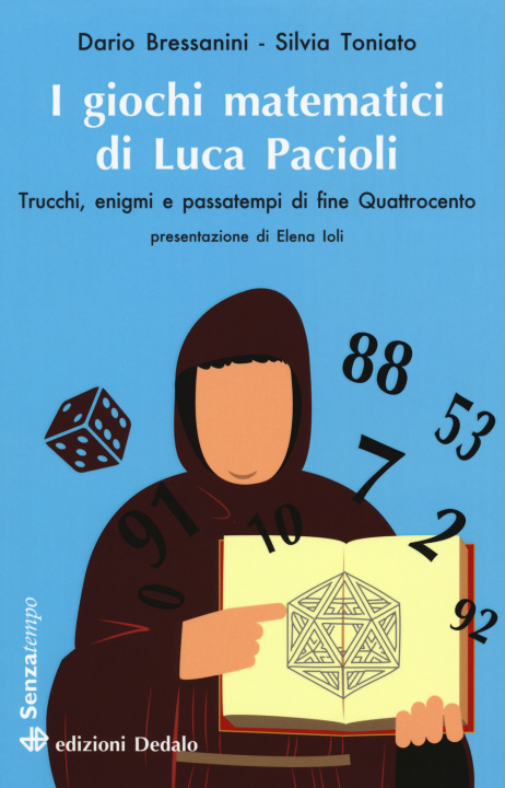 Kniha giochi matematici di fra' Luca Pacioli. Trucchi, enigmi e passatempi di fine Quattrocento Dario Bressanini