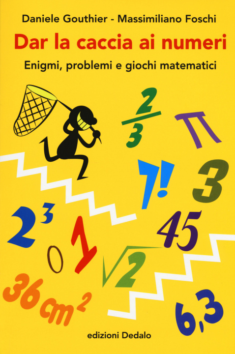 Kniha Dar la caccia ai numeri. Enigmi, problemi e giochi matematici Daniele Gouthier