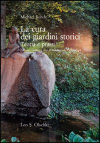 Könyv cura dei giardini storici. Teoria e prassi Michael Rohde