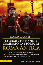 Книга armi che hanno cambiato la storia di Roma antica Marco Lucchetti