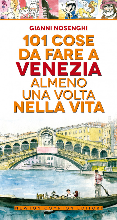 Книга 101 cose da fare a Venezia almeno una volta nella vita Gianni Nosenghi