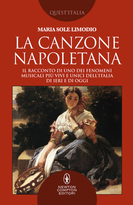 Könyv canzone napoletana. Il racconto di uno dei fenomeni musicali più vivi e unici dell’Italia di ieri e di oggi Maria Sole Limodio