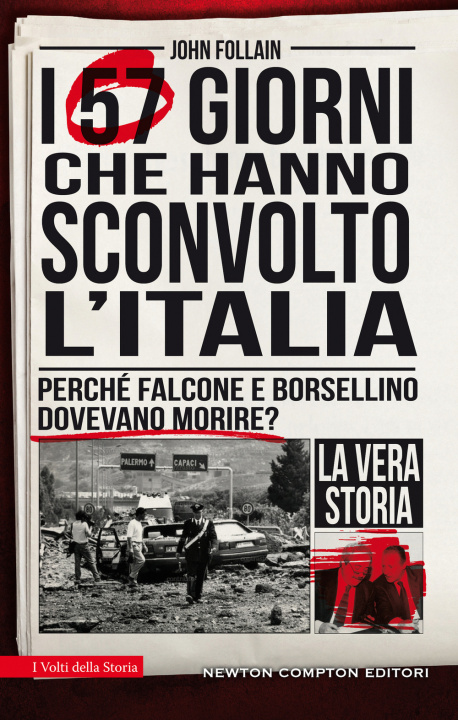 Kniha 57 giorni che hanno sconvolto l'Italia. Perché Falcone e Borsellino dovevano morire? John Follain