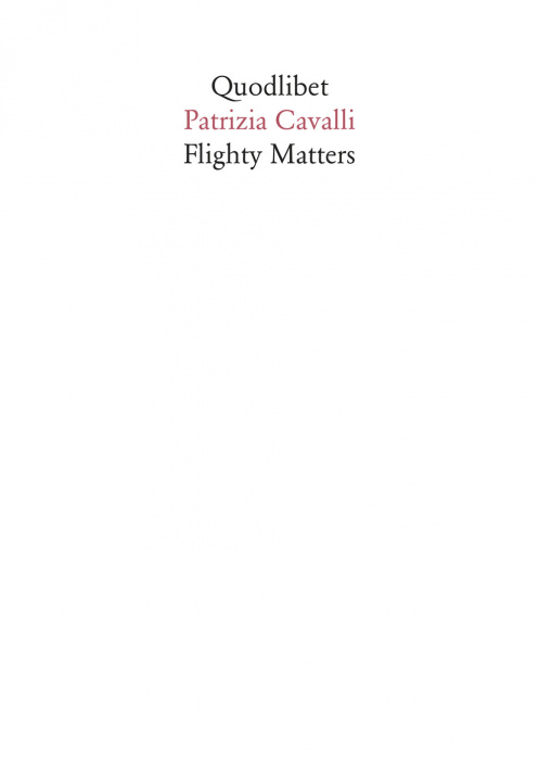 Libro Flighty matters Patrizia Cavalli