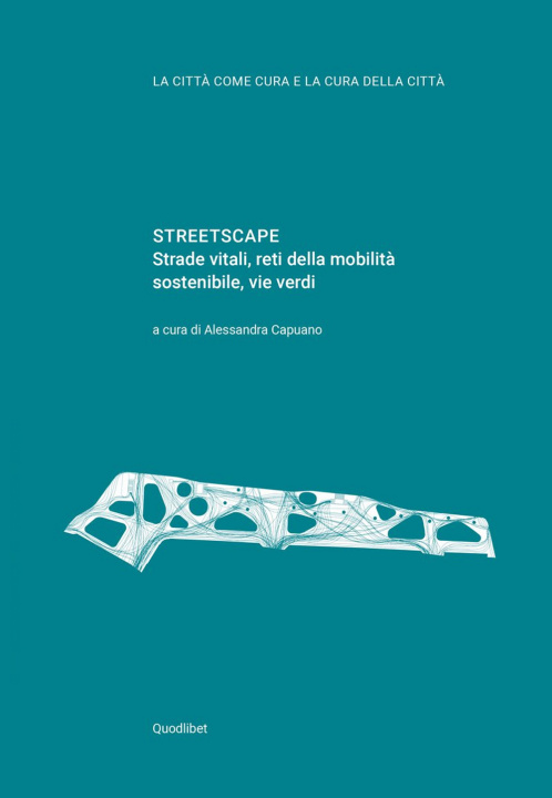 Kniha Streetscape. Strade vitali, reti della mobilità sostenibile, vie verdi 