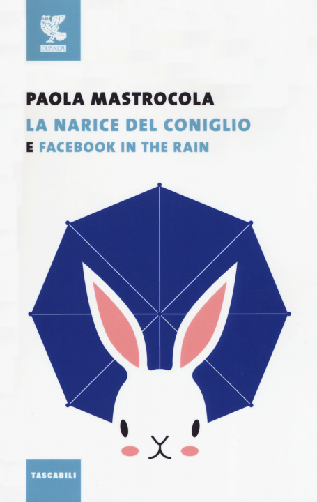 Książka Facebook in the rain-La narice del coniglio Paola Mastrocola