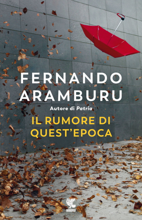 Buch rumore di quest'epoca Fernando Aramburu