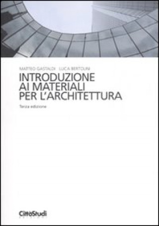 Kniha Introduzione ai materiali per l'architettura Luca Bertolini