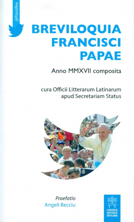 Kniha Breviloquia Francisci papae. Anno MMXVII composita. Testo italiano e latino Francesco (Jorge Mario Bergoglio)