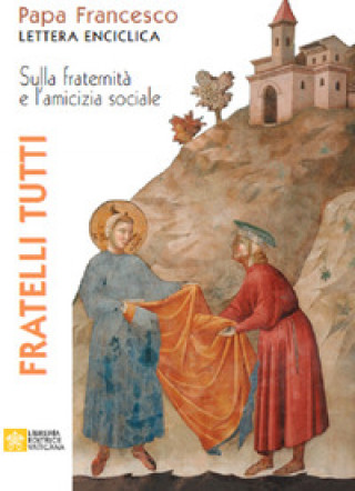 Kniha Fratelli tutti. Lettera Enciclica sulla fraternità e l'amicizia sociale Francesco (Jorge Mario Bergoglio)
