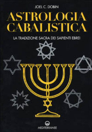 Kniha Astrologia cabalistica. La tradizione sacra dei sapienti ebrei Joel C. Dobin