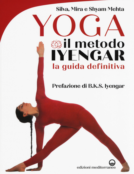 Kniha Yoga. Il metodo Iyengar Silva Mehta