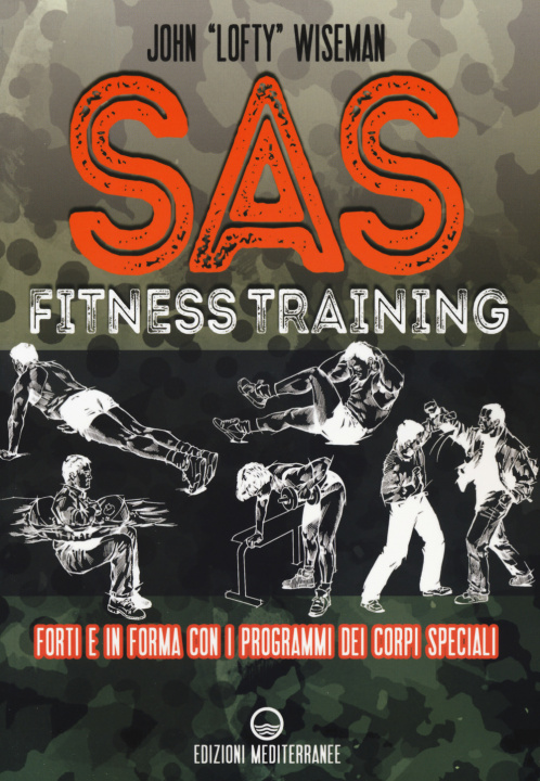 Kniha SAS fitness training. Forti e in forma con i programmi dei corpi speciali John «Lofty» Wiseman