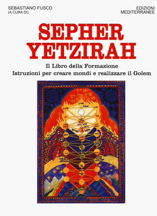 Книга Sepher Yetzirah. Il libro della formazione. Istruzioni per creare mondi e realizzare il Golem 