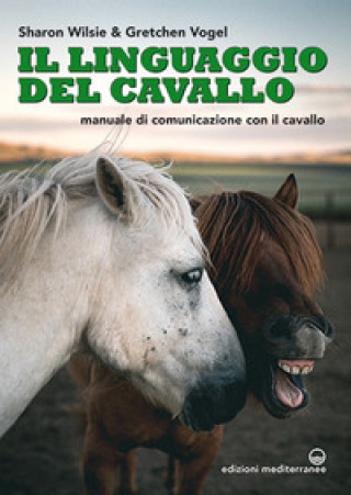 Kniha linguaggio del cavallo. Manuale di comunicazione con il cavallo Sharon Wilsie