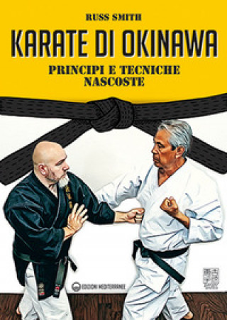 Книга Karate di Okinawa. Principi e tecniche nascoste Russ Smith