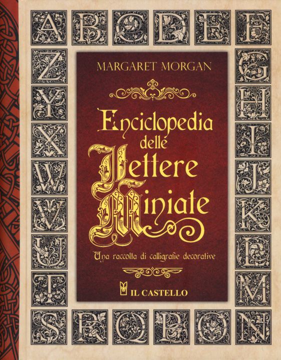 Книга Enciclopedia delle lettere miniate. Una raccolta di calligrafie decorative Margaret Morgan