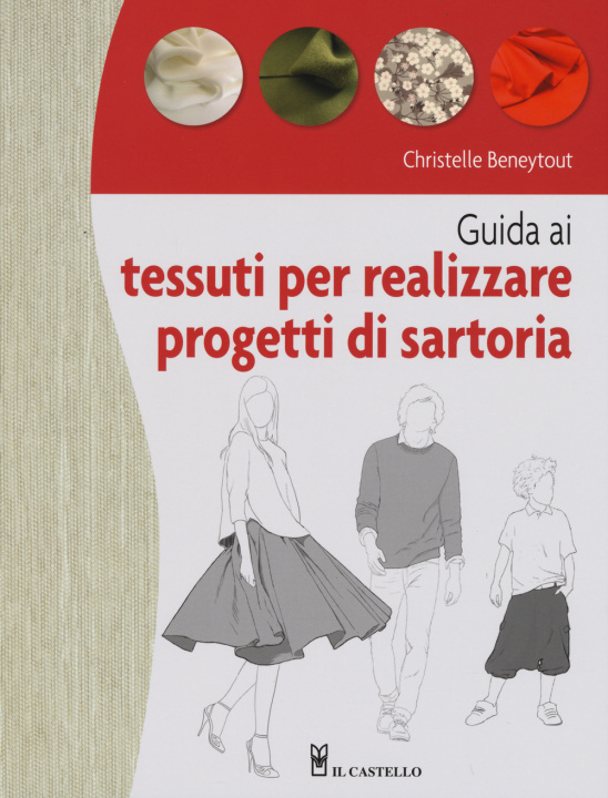 Kniha Guida ai tessuti per realizzare progetti di sartoria Christelle Beneytout
