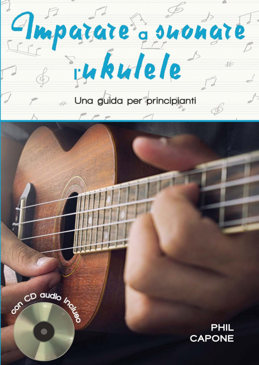 Kniha Imparare a suonare l'ukulele Phil Capone
