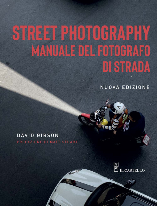 Könyv Street photography. Manuale del fotografo di strada David Gibson