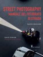Kniha Street photography. Manuale del fotografo di strada David Gibson