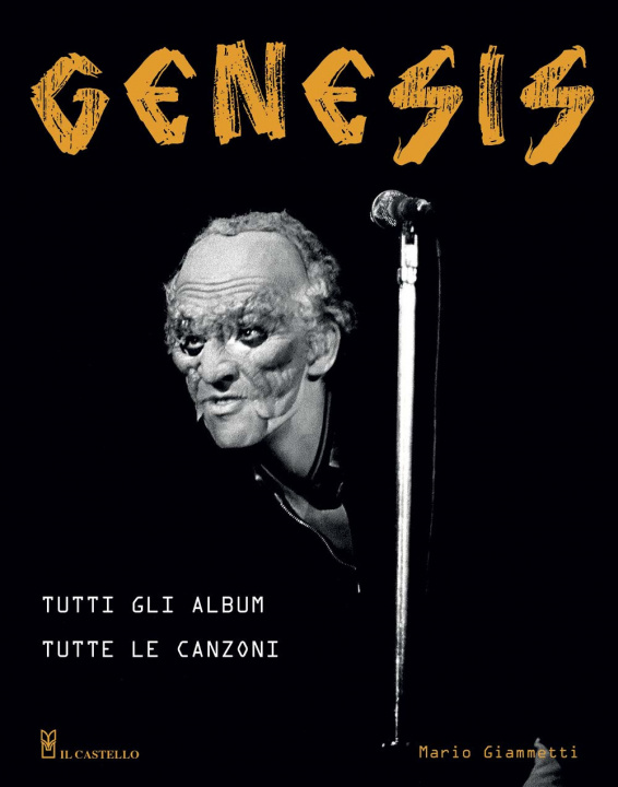 Könyv Genesis. Tutti gli album tutte le canzoni Mario Giammetti