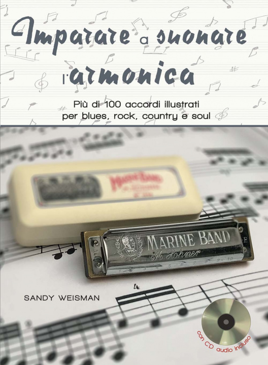 Book Imparare a suonare l'armonica. Più di 100 accordi illustrati per blues, rock, country e soul Sandy Weltman