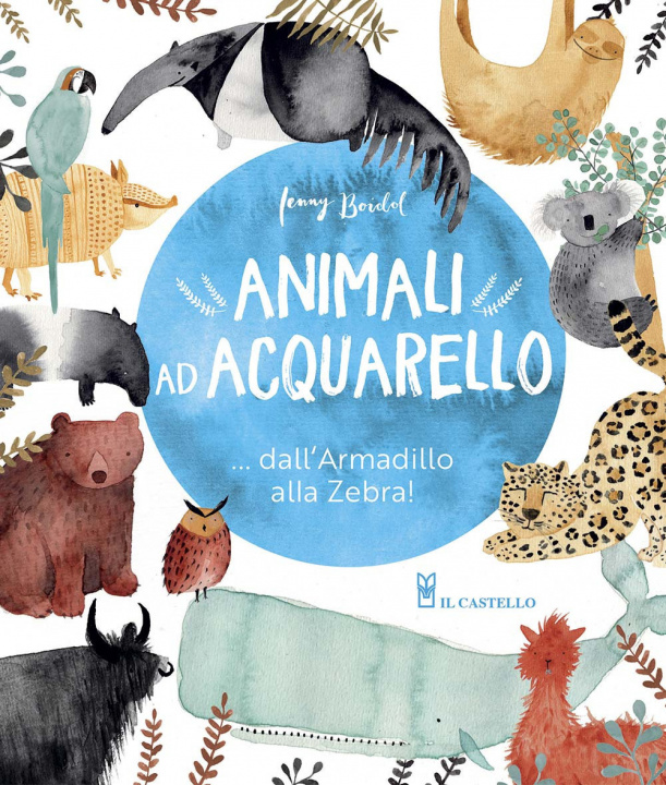 Könyv Animali ad acquarello... dall'armadillo alla zebra! Jenni Boidol