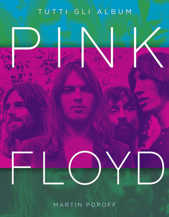 Könyv Pink Floyd. Tutti gli album Martin Popoff